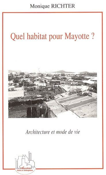 Quel habitat pour Mayotte ? Architecture et mode de vie