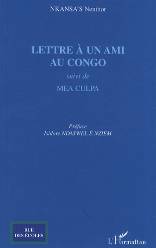 Lettre à un ami au Congo. Suivi de Mea culpa