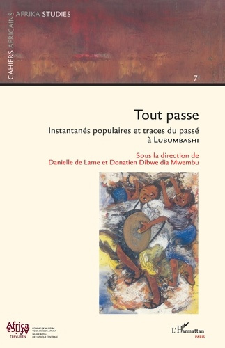 Tout passe : instantanés populaires et traces du passés à Lubumbashi
