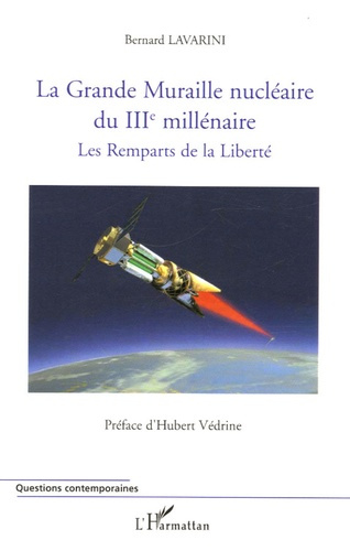 La Grande Muraille Nucléaire du IIIe Millénaire. Les Remparts de la Liberté