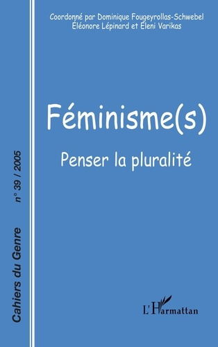 Cahiers du genre N° 39, 2005 : Féminisme(s) penser la pluralité