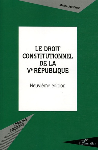 Le droit constitutionnel de la Ve République. 9e édition