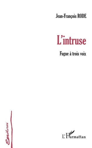 L'intruse. Fugue à trois voix