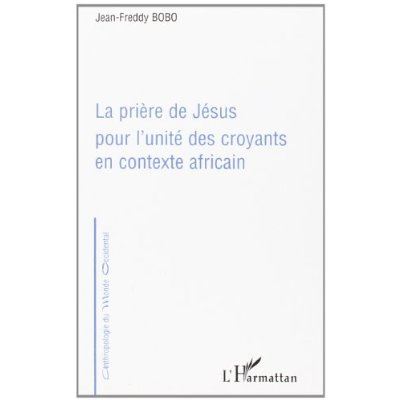 La prière de Jésus pour l'unité des croyants en contexte africain
