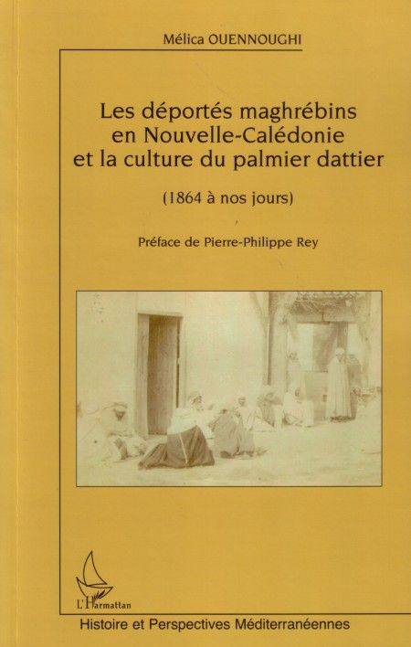 Les déportés maghrébins en Nouvelle-Calédonie et la culture du palmier dattier de 1864 à nos jours