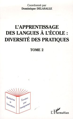 L'apprentissage des langues à l'école : diversité des pratiques. Tome 2