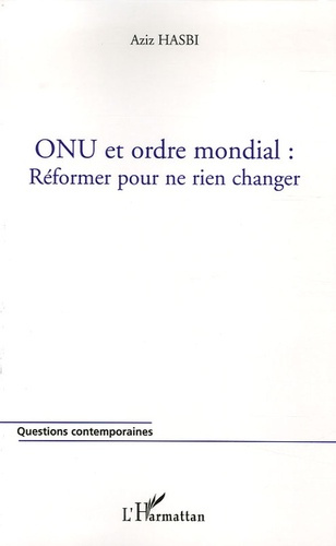ONU et ordre mondial : Réformer pour ne rien changer