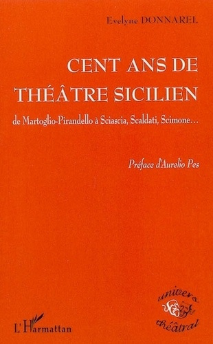 100 ans de théâtre sicilien de Martoglio-Pirandello à Sciascia, Scaldati, Scimone.
