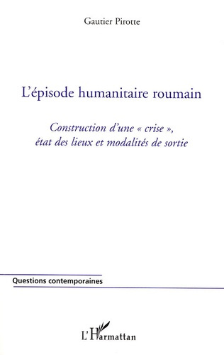 L'épisode humanitaire roumain. Construction d'une "crise", état des lieux et modalités de sortie