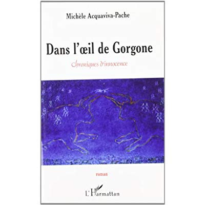 Dans l'oeil de Gorgone. Chroniques d'innocence