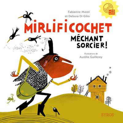 Mirlificochet méchant sorcier ! Avec 1 CD audio