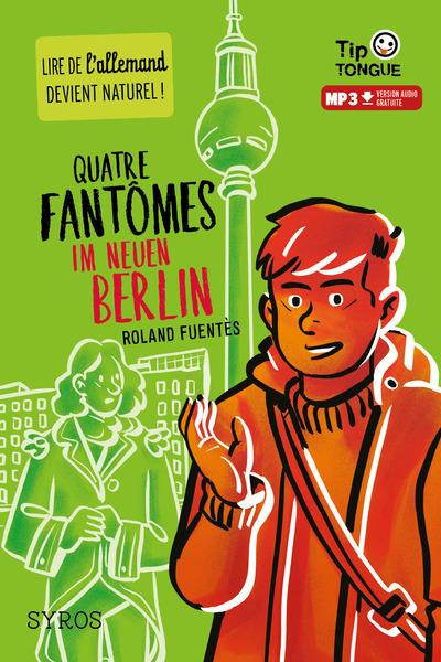 Quatre fantômes. Im neuen Berlin, Textes en français et en allemand