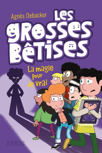 Les grosses bêtises Tome 2 : La magie pour de vrai