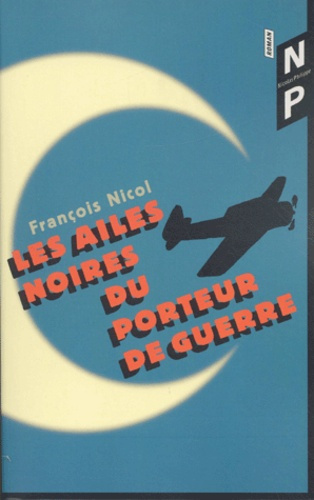 LES AILES NOIRES DU PORTEUR DE GUERRE