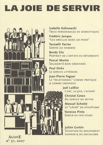 Agone N° 37, 2007 : La joie de servir
