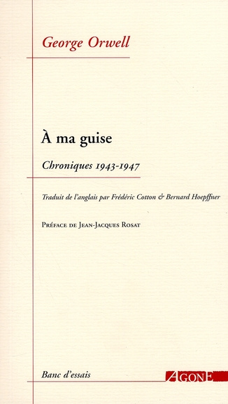 A ma guise. Chroniques 1943-1947