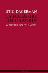 La dictature du chagrin et autres écrits amers (1945-1953)