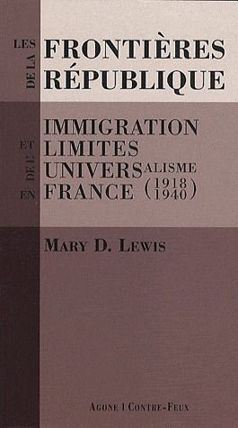 Les frontières de la République. Immigration et limites de l'universalisme en France (1918-1940)