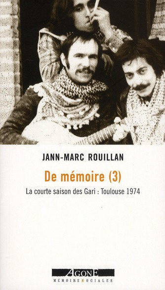De mémoire. Tome 3, La courte saison des Gari, Toulouse 1974