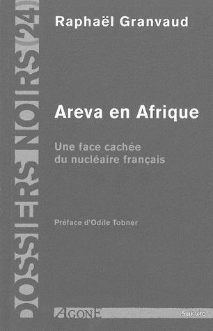 Areva en Afrique. Une face cachée du nucléaire français