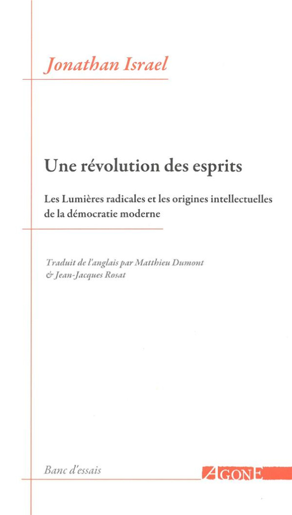 Une révolution des esprits. Les Lumières radicales et les origines intellectuelles de la démocratie