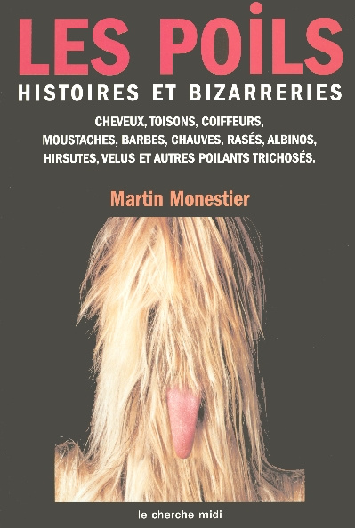 Les poils. Histoires et bizarreries