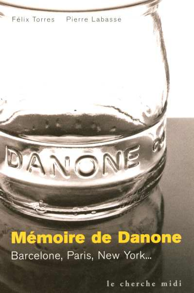 Mémoire de Danone. Barcelone, Paris, New York...