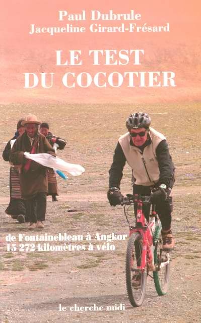 Le test du cocotier. De Fontainebleau à Angkor, 15 272 kilomètres à vélo
