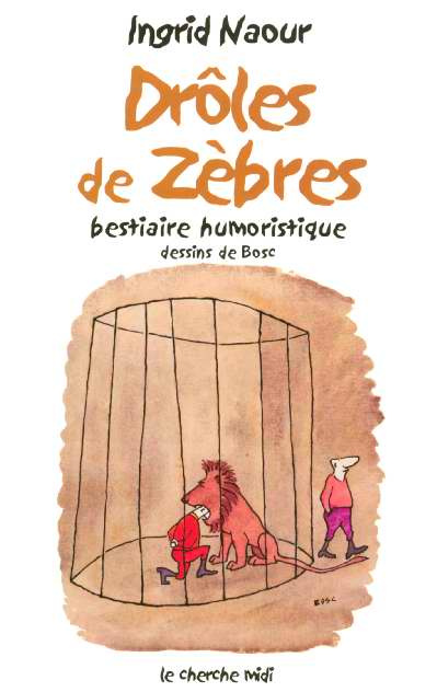 Drôles de zèbres. Bestiaire humoristique