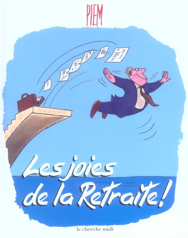 Les joies de la Retraite !
