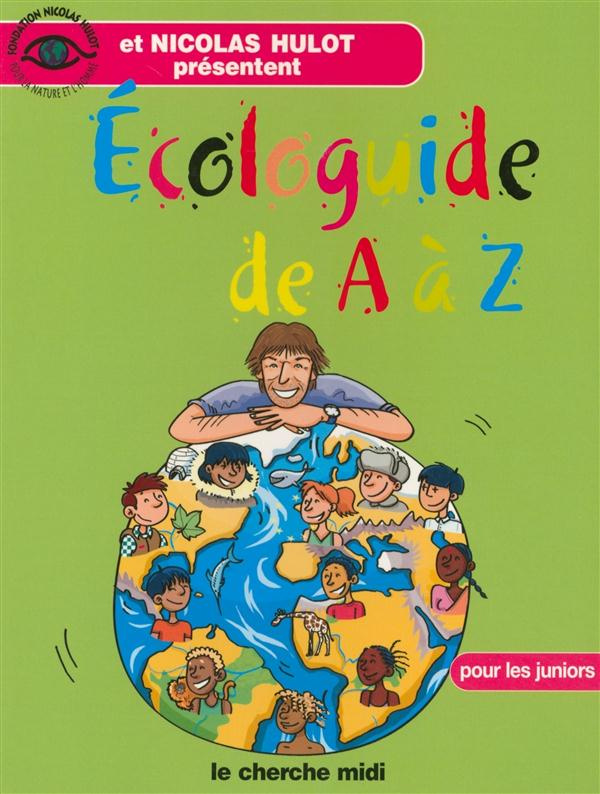 Ecoguide de A à Z. Pour les juniors