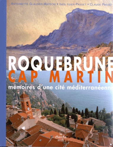 Roquebrune Cap Martin. Mémoires d'une cité méditerranéenne