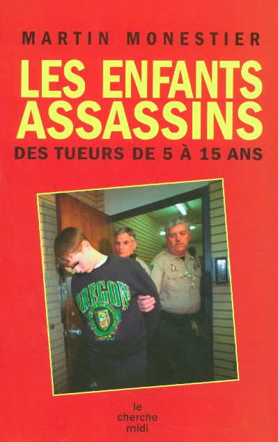 Les enfants assassins. Des tueurs de 5 à 15 ans