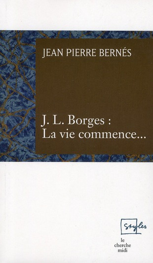 J.L. Borges : La vie commence...