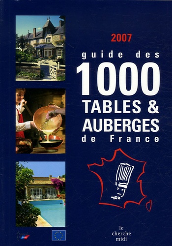 Guide des 1000 tables & auberges de France. Edition 2007