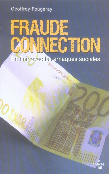 Fraude Connection. En finir avec les arnaques sociales