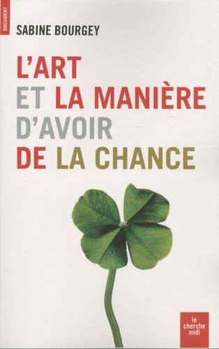 L'art et la manière d'avoir de la chance