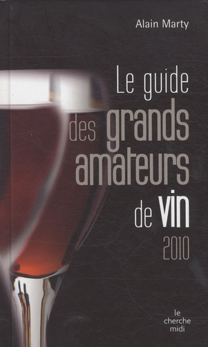 Le guide des grands amateurs de vin 2010