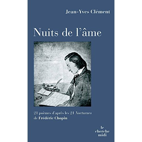 Nuits de l'âme. 21 poèmes d'après les 21 Nocturnes de Frédéric Chopin