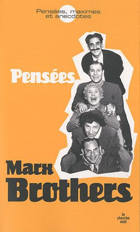 Marx Brothers. Pensées, maximes et anecdotes