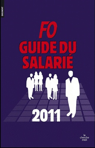 FO, Guide du salarié 2011. Edition 2011