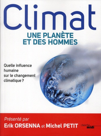 Climat : une planète et des hommes. Quelle influence humaine sur le réchauffement climatique ?