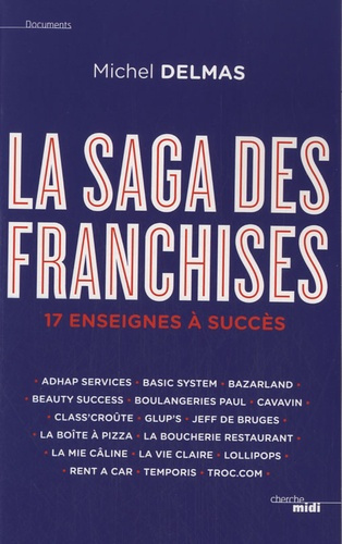 La saga des franchises. 17 enseignes à succès
