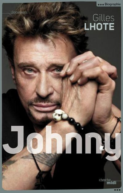 Johnny, le rock dans le sang. Journal de la démesure