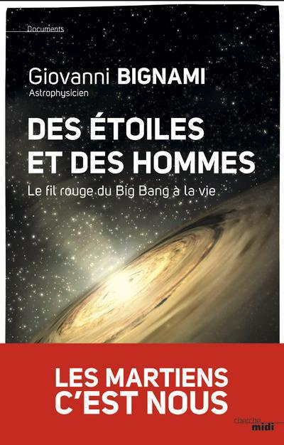 Des étoiles et des hommes. Le fil rouge du Big Bang à la vie