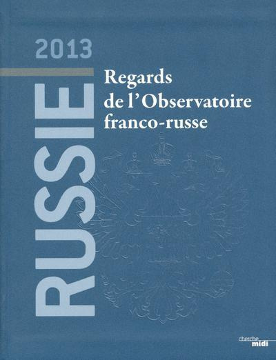 Russie 2013. Regards de l'Observatoire franco-russe