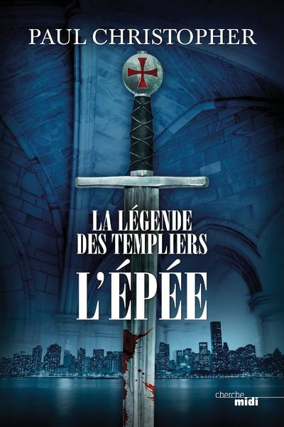 La légende des templiers Tome 1 : L'épée