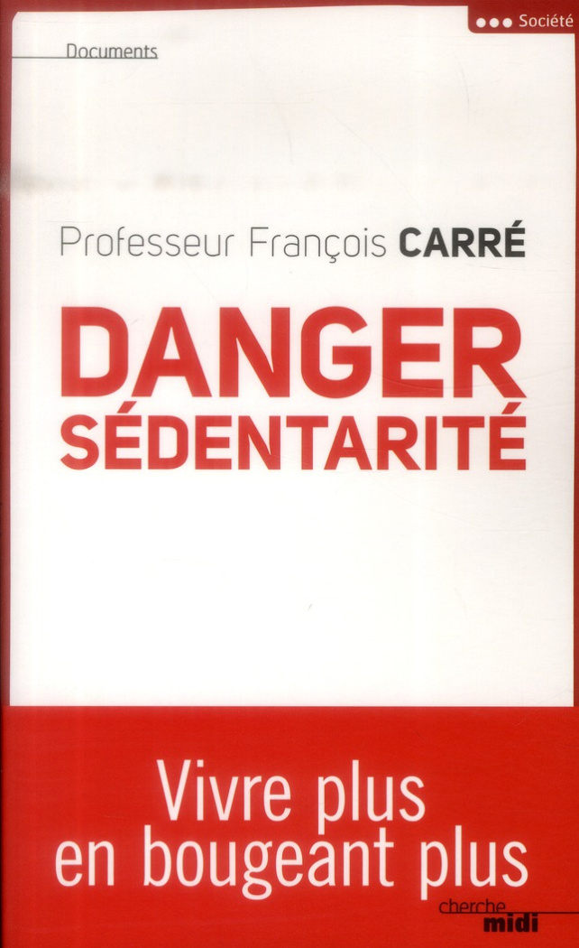 Danger sédentarité. Vivre plus en bougeant plus