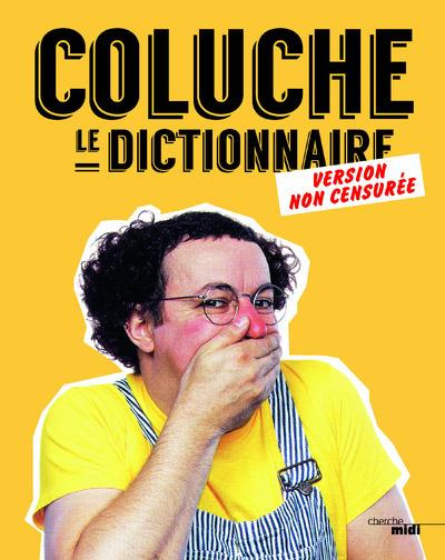Coluche, Le dictionnaire. Version non censurée