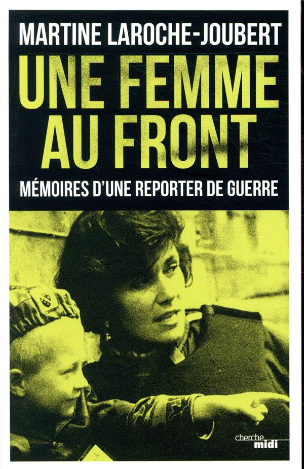 Une femme au front. Mémoires d'une reporter de guerre